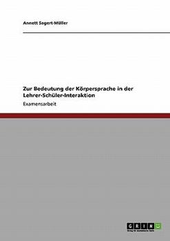 Paperback Zur Bedeutung der Körpersprache in der Lehrer-Schüler-Interaktion [German] Book