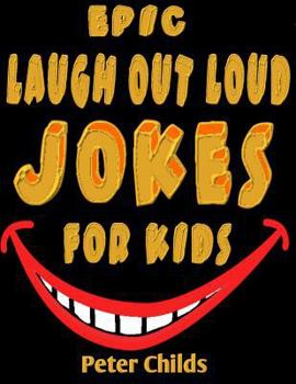 Paperback Epic Laugh-Out-Loud Jokes for Kids: Hilarious Jokes and Tricky Tongue Twisters (Jokes, Jokes for Kids, Best Jokes, Yo Mama Jokes, Knock Knock Jokes ) Book