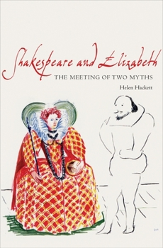 Hardcover Shakespeare and Elizabeth: The Meeting of Two Myths Book