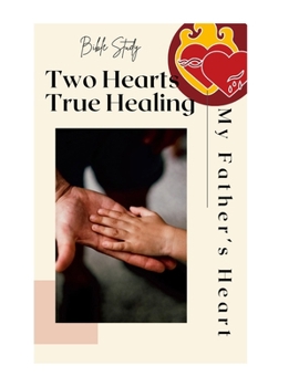 Paperback My Father's Heart: A Bible Study on Father Wounds Book