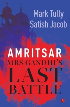 Paperback Amritsar: Mrs Gandhi's Last Battle Book