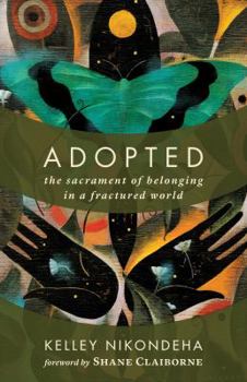 Paperback Adopted: The Sacrament of Belonging in a Fractured World Book