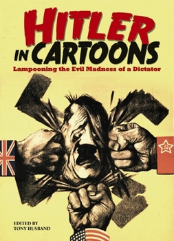 Hardcover Hitler in Cartoons: Lampooning the Evil Madness of a Dictator Book