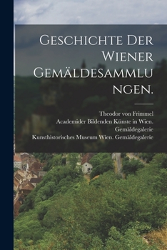 Paperback Geschichte der Wiener Gemäldesammlungen. [German] Book