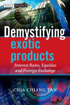 Hardcover Demystifying Exotic Products: Interest Rates, Equities and Foreign Exchange Book