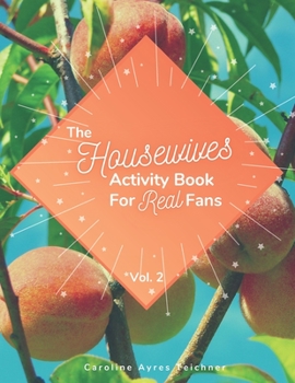 Paperback The Housewives Activity Book for Real Fans: Vol. 2 Book