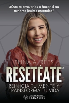 Resetéate: Reinicia tu mente y transforma tu vida
