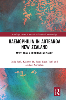 Paperback Haemophilia in Aotearoa New Zealand: More Than A Bleeding Nuisance Book