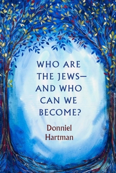Paperback Who Are the Jews--And Who Can We Become? Book