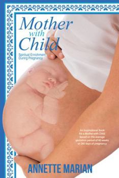 Paperback Mother with Child: Spiritual Enrichment During Pregnancy Book