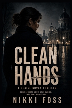 CLEAN HANDS: A Counterintelligence Thriller (The Claire Novak Thrillers)