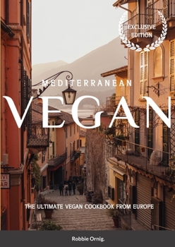 Paperback Mediterranean Vegan: The Ultimate Vegan Cookbook from Europe Book