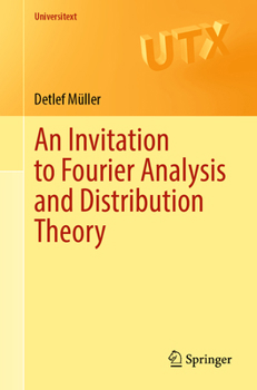 Paperback An Invitation to Fourier Analysis and Distribution Theory Book