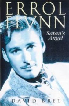 Hardcover Errol Flynn: Satan's Angel Book