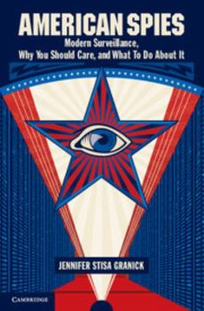 Paperback American Spies: Modern Surveillance, Why You Should Care, and What to Do about It Book