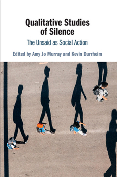 Paperback Qualitative Studies of Silence: The Unsaid as Social Action Book