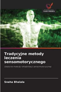 Tradycyjne metody leczenia sensomotorycznego (Polish Edition)