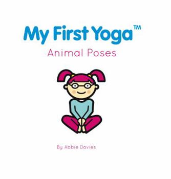 Paperback My First Yoga: Animal Poses Book