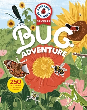 Paperback Backpack Explorer Stickers: Bug Adventure: 250 Stickers Plus Play & Learn Activities Book