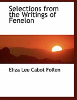 Paperback Selections from the Writings of Fenelon [Large Print] Book