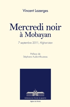 Paperback Mercredi noir: Mobayan, 7 septembre 2011, Afghanistan [French] Book