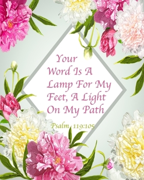 Your Word Is A Lamp For My Feet, A Light On My Path Psalm 119:105: Floral Notebook Composition Journal 8’’x10’’ Mint Green Floral and Pink (Bible Verse Floral Notebooks)