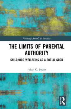 Hardcover The Limits of Parental Authority: Childhood Wellbeing as a Social Good Book