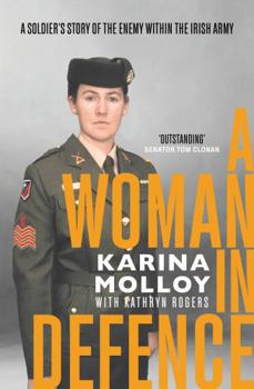 Paperback A Woman in Defence: My Story of the Enemy Within the Irish Army Book