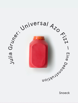 Paperback Julia Gruner. Universal Azo Fizz - A Deconstruction: Kienbaum Artists' Books Edition 2025 Book