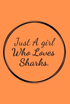 Just a Girl Who Loves Sharks: Blank College ruled Notebook 6x9 inches 120 pages