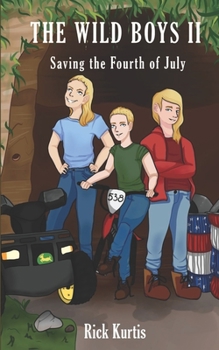 Paperback The Wild Boys II: Saving the Fourth of July Book