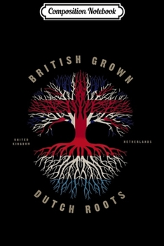Paperback Composition Notebook: UK British Grown Dutch Roots DNA Netherlands Flag Journal/Notebook Blank Lined Ruled 6x9 100 Pages Book