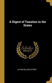 Hardcover A Digest of Taxation in the States Book