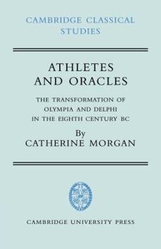 Paperback Athletes and Oracles: The Transformation of Olympia and Delphi in the Eighth Century BC Book