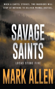 Paperback Savage Saints: A Lucas Stone / Primal Justice Novel Book