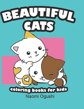 Paperback Beautiful Cats coloring books for kids: Coloring Gift Book for Cat Lovers: coloring cats book