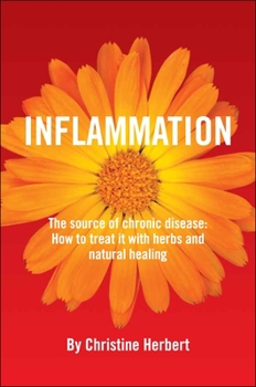 Paperback Inflammation, the Source of Chronic Disease: How to Treat It with Herbs and Natural Healing Book