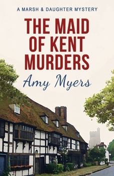 The Maid of Kent Murders - Book #9 of the Peter and Georgia Marsh