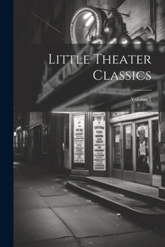 Paperback Little Theater Classics; Volume 1 Book