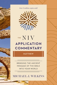 Matthew: From Biblical Text to Contemporary Life (NIV Application Commentary Series) - Book #1 of the NIV Application Commentary, New Testament