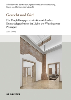 Paperback Gerecht Und Fair?: Die Empfehlungspraxis Des Österreichischen Kunstrückgabebeirats Im Lichte Der Washingtoner Prinzipien [German] Book