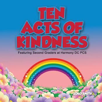 Paperback Ten Acts of Kindness Featuring Second Graders at Harmony DC PCS Book