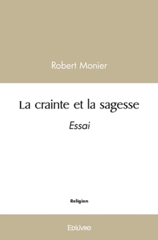 Paperback La crainte et la sagesse: Essai [French] Book