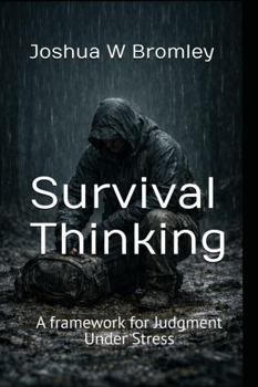 Paperback Survival Thinking: A framework for Judgment Under Stress Book