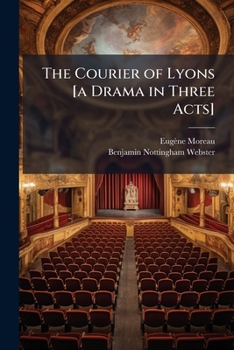 Paperback The Courier of Lyons [a Drama in Three Acts] Book