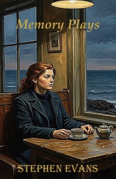 Memory Plays: Four Long Short Stories