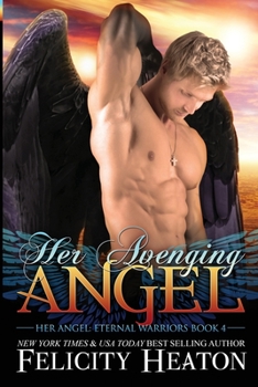 Her Avenging Angel - Book #4 of the Her Angel: Eternal Warriors