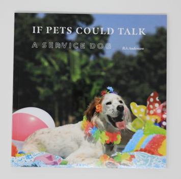 Paperback If Pets Could Talk: A Service Dog Book