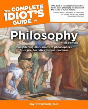 Paperback The Complete Idiot's Guide to Philosophy, Third Edition Book