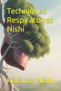Techniques Respiratoires Nishi (French Edition)